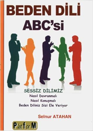 Beden Dili ABC'si - Selnur Atahan - Platform Yayınları