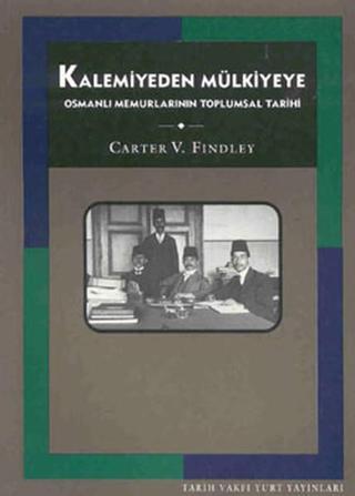Kalemiyeden Mülkiyeye - Carter V. Findley - Tarih Vakfı Yurt Yayınları