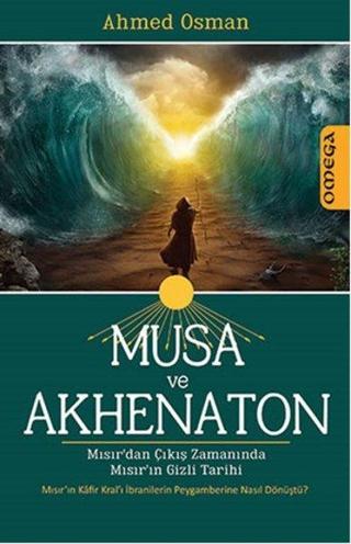 Omega Musa ve Akhenaton - Ahmed Osam