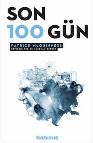 Son 100 Gün - Patrick McGuinness - Habitus Kitap