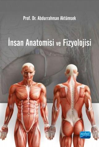 İnsan Anatomisi ve Fizyolojisi - Abdurrahman Aktümsek - Nobel Akademik Yayıncılık