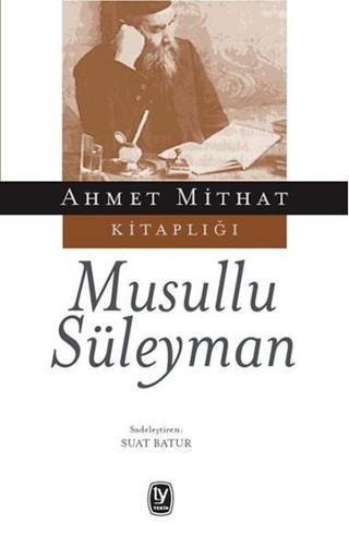 Musullu Süleyman - Ahmet Mithat - Tekin Yayınevi
