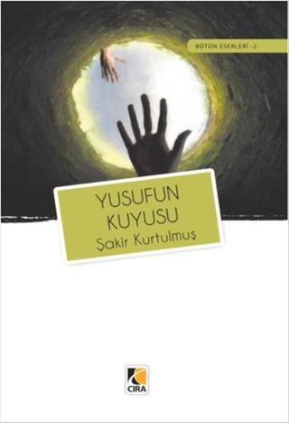 Yusufun Kuyusu - Şakir Kurtulmuş - Çıra Yayınları
