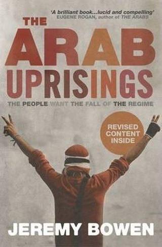 The Arab Uprisings: The People Want the Fall of the Regime - Jeremy Bowen - Simon & Schuster