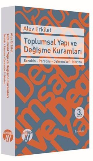 Toplumsal Yapı ve Değişme Kuramları - Alev Erkilet - Büyüyenay Yayınları