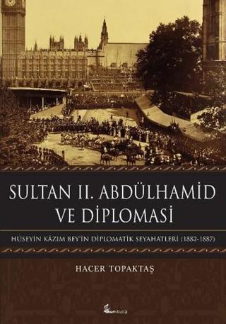 Sultan 2. Abdülhamit ve Diplomasi - Hacer Topaktaş - Okur Kitaplığı