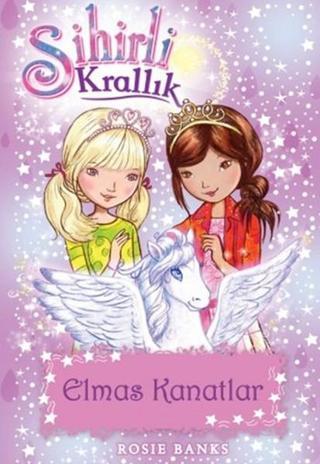 Sihirli Krallık 25-Elmas Kanatlar - Rosie Banks - Doğan ve Egmont Yayıncılık