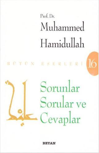 Sorunlar Sorular ve Cevaplar - Muhammed Hamidullah - Beyan Yayınları