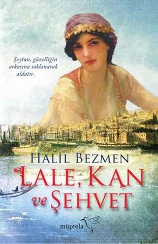 Lale Kan ve Şehvet - Halil Bezmen - Müptela Yayınları