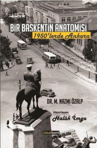 Bir Başkentin Anatomisi - M. Nazmi Özalp - İdealkent Yayınları
