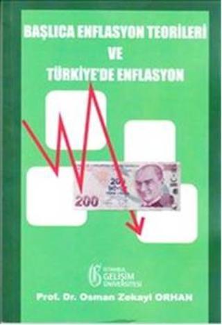 Başlıca Enflasyon Teorileri ve Türkiye'de Enflasyon - Osman Zekayi Orhan - İstanbul Gelişim Üniversitesi