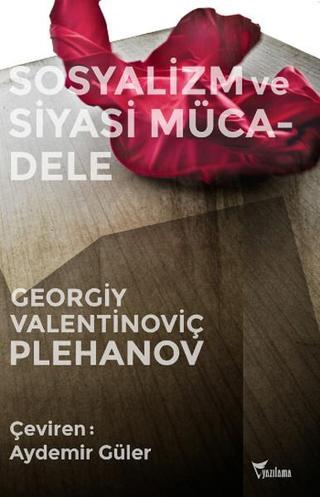 Sosyalizm ve Siyasi Mücadele - Georgiy Valentinoviç Plehanov - Yazılama Yayınevi