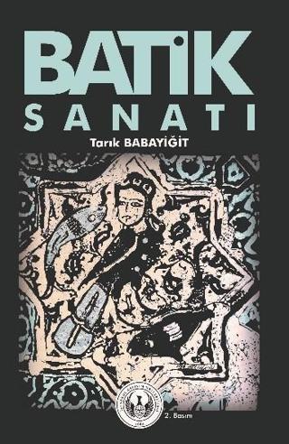Batik Sanatı - Tarık Babayiğit - İstanbul Gelişim Üniversitesi