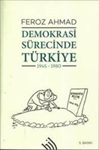 Demokrasi Sürecinde Türkiye - Feroz Ahmad - Hil Yayınları