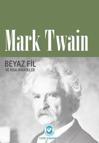 Beyaz Fil ve Kısa Hikayeler - Mark Twain - Cem Yayınevi