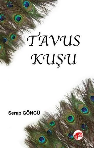 Tavus Kuşu - Serap Göncü - Akademisyen Kitabevi