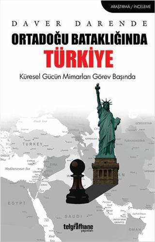 Ortadoğu Bataklığında Türkiye - Daver Darende - Telgrafhane Yayınları