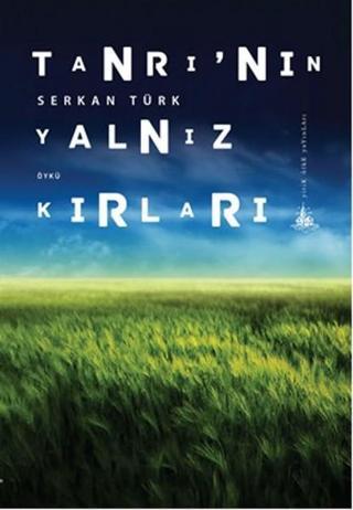 Tanrı'nın Yalnız Kırları - Serkan Türk - Yitik Ülke Yayınları