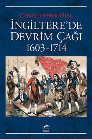 İngiltere'de Devrim Çağı 1603 - 1714 - Christopher Hill - İletişim Yayınları