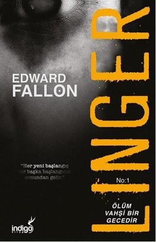 Linger - Ölüm Vahşi Bir Gecedir Edward Fallon İndigo Kitap Yayinevi