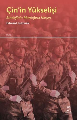 Çin'in Yükselişi - Edward N. Luttwak - Doruk Yayınları