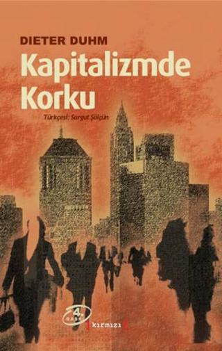 Kapitalizmde Korku - Dieter Duhm - Kırmızı Yayınları