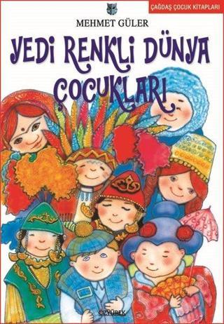 Yedi Renkli Dünya Çocukları - Mehmet Güler - Özyürek Yayınevi