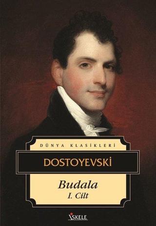 Budala-Cilt 1 - Fyodor Mihayloviç Dostoyevski - İskele Yayıncılık