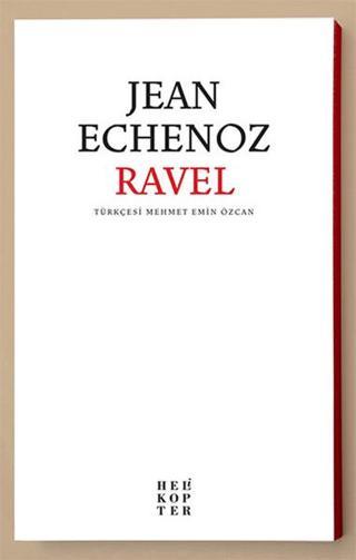 Ravel - Jean Echenoz - Helikopter