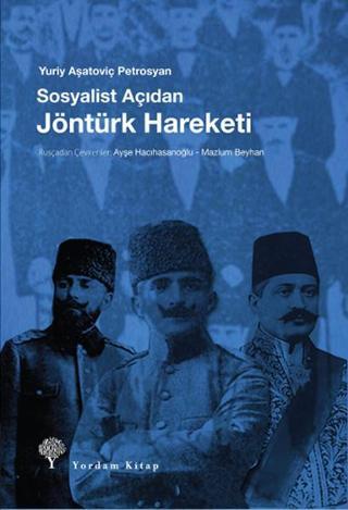 Sosyalist Açıdan Jöntürk Hareketi - Yuriy Aşatoviç Petrosyan - Yordam Kitap