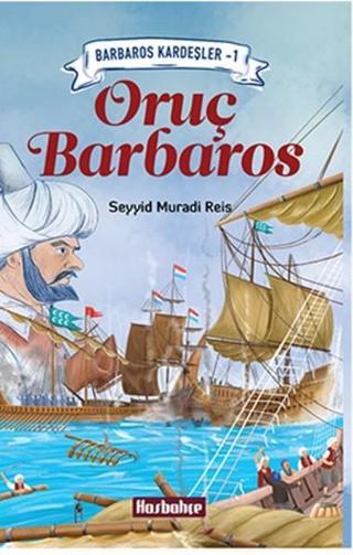 Oruç Barbaros - Seyyid Muradi Reis - Hasbahçe