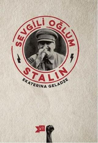 Sevgili Oğlum Stalin - Ekaterina Geladze - Altıkırkbeş Basın Yayın