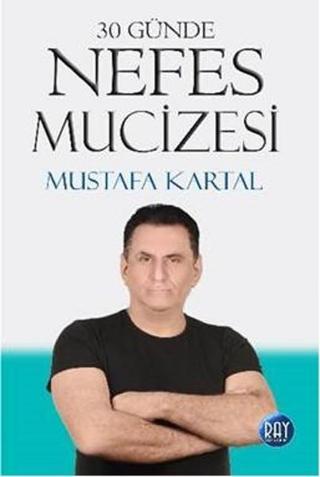 30 Günde Nefes Mucizesi - Mustafa Kartal - Ray Yayıncılık