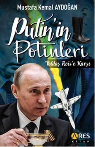 Putin'in Potinleri - Mustafa Kemal Aydın - Ares Kitap