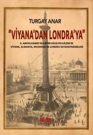 Viyana'dan Londra'ya - Turgay Anar - Akıl Fikir Yayınları
