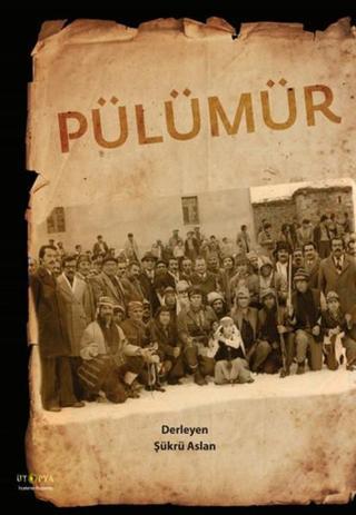 Pülümür - Kolektif  - Ütopya Yayınevi