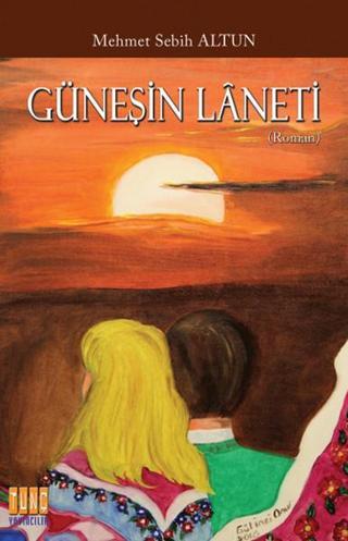 Güneşin Laneti - Mehmet Sebih Altun - Tunç Yayıncılık