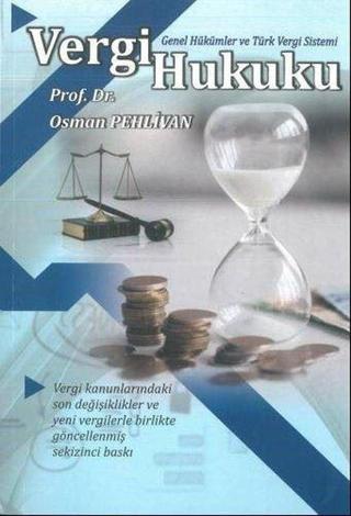 Vergi Hukuku - Genel Hükümler ve Türk Vergi Sistemi - Osman Pehlivan - Ekin Basım Yayın