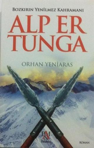 Alp Er Tunga - Orhan Yeniaras - Panama Yayıncılık