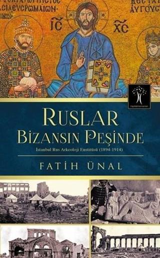 Ruslar Bizansın Peşinde - Fatih Ünal - İlgi Kültür Sanat Yayınları