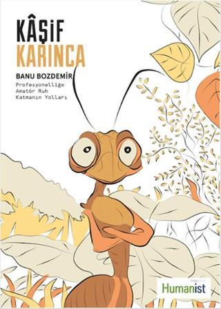Kaşif Karınca - Banu Bozdemir - Humanist Kitap Yayıncılık