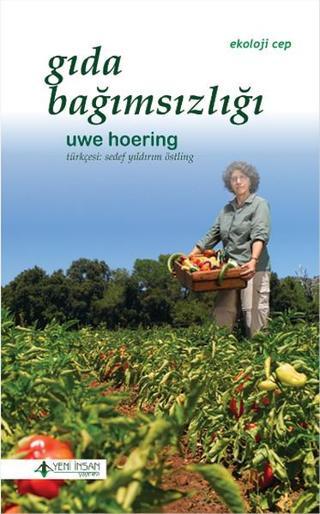 Gıda Bağımsızlığı - Uwe Hoering - Yeni İnsan Yayınevi