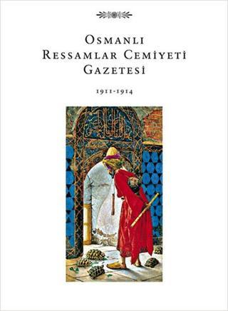 Osmanlı Ressamlar Cemiyeti Gazetesi 1911 - 1914