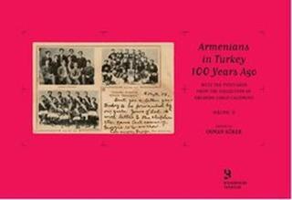Armenians in Turkey 100 Years AgoWith the Postcards from the Collection of Orlando Carlo Calumeno - Kolektif  - Birzamanlar Yayıncılık