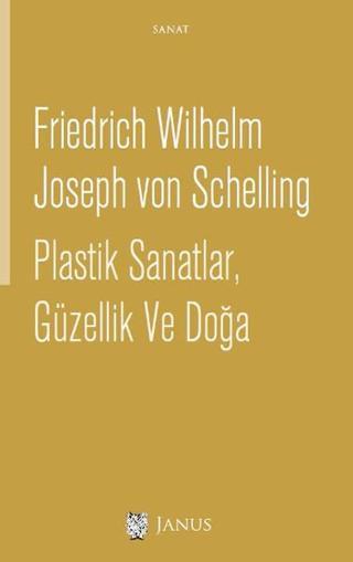 Plastik SanatlarGüzellik ve Doğa - F.W.J von Schelling - Janus Yayıncılık