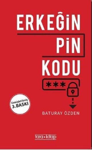 Erkeğin Pin Kodu - Baturay Özden - Tara Kitap