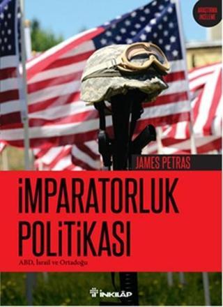 İmparatorluk Politikası - James Petras - İnkılap Kitabevi Yayınevi