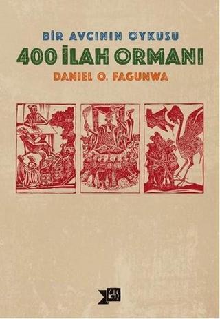 400 İlah Ormanı - Daniel O. Fagunwa - Altıkırkbeş Basın Yayın