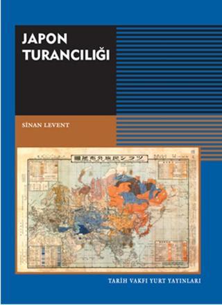 Japon Turancılığı - Sinan Levent - Tarih Vakfı Yurt Yayınları