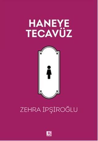 Haneye Tecavüz - Zehra İpşiroğlu - E Yayınları